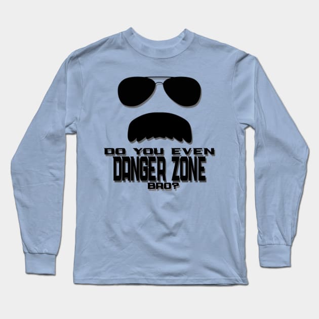 Do you Danger Zone Long Sleeve T-Shirt by The Hitman Jake Capone